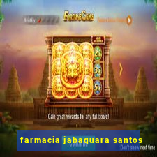 farmacia jabaquara santos